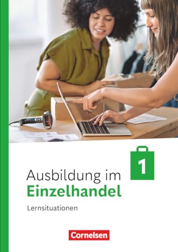 Ausbildung im Einzelhandel - Ausgabe 2024 - 1. Ausbildungsjahr: Arbeitsbuch mit Lernsituationen von Cornelsen Verlag GmbH