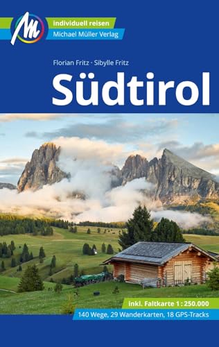 Südtirol Reiseführer Michael Müller Verlag: Individuell reisen mit vielen praktischen Tipps. (MM-Reisen) von Müller, Michael