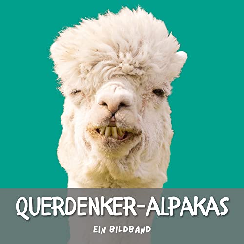 Querdenker-Alpakas: Ein Bildband von 27amigos