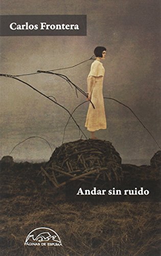 Andar sin ruido (Voces / Literatura, Band 245)