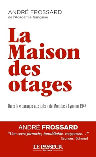 La Maison des otages: Dans la "Baraque aux juifs" de Montluc à Lyon en 1944 von LE PASSEUR