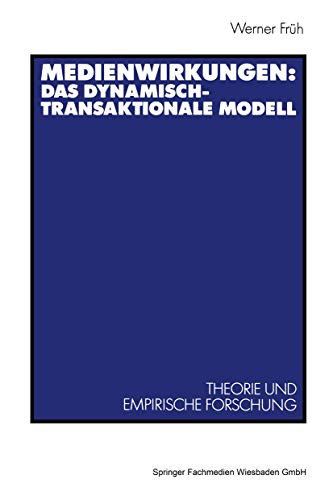 Medienwirkungen: Das Dynamisch-Transaktionale Modell: Theorie und Empirische Forschung (German Edition)