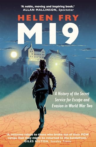 MI9: A History of the Secret Service for Escape and Evasion in World War Two