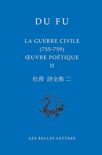 La Guerre Civile 755-759: Oeuvre Poetique II (Bibliotheque Chinoise, Band 26) von Les Belles Lettres