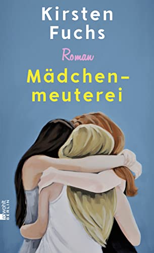 Mädchenmeuterei: Von der Gewinnerin des Deutschen Jugendliteraturpreises von Rowohlt