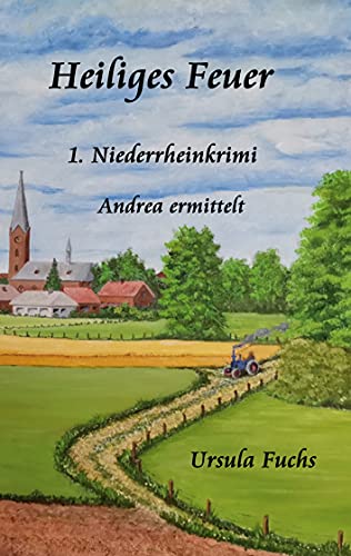 Heiliges Feuer: Andrea ermittelt (Niederrheinkrimi, Band 1) von Books on Demand GmbH