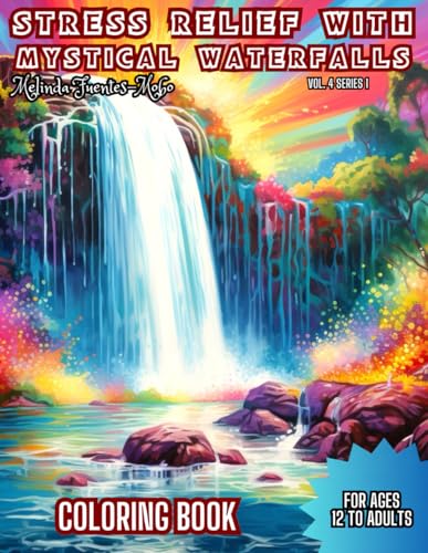 STRESS RELIEF WITH MYSTICAL WATERFALLS: Relieve Stress with Mystical Waterfalls coloring book for Ages 12 to Adults and enter into a Serene Realm. ... Each book can help unwind and relax.) von Independently published