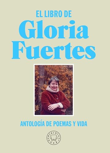 El libro de Gloria Fuertes. Nueva edición: Antología de poemas y vida