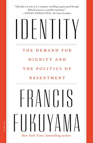 Identity: The Demand for Dignity and the Politics of Resentment von Macmillan USA