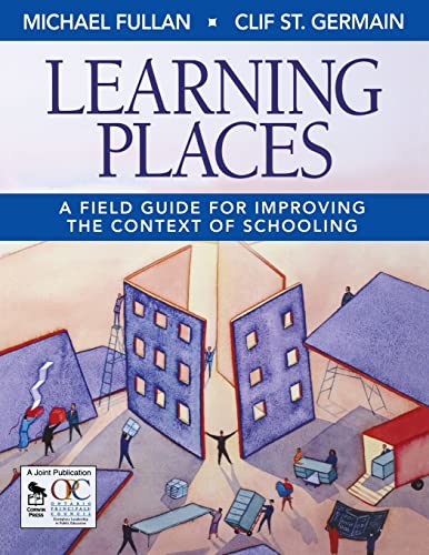 Learning Places: A Field Guide for Improving the Context of Schooling von Corwin