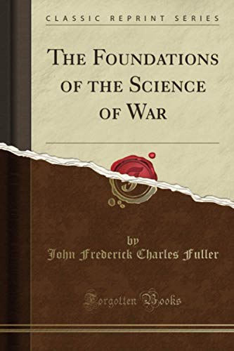 The Foundations of the Science of War (Classic Reprint) von Forgotten Books