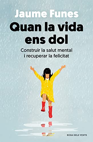 Quan la vida ens dol: Construir la salut mental i recuperar la felicitat (Divulgació) von ROSADELSVENTS