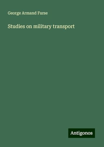 Studies on military transport von Antigonos Verlag