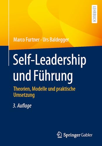 Self-Leadership und Führung: Theorien, Modelle und praktische Umsetzung