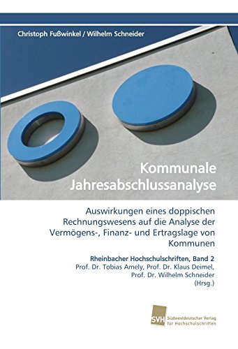 Kommunale Jahresabschlussanalyse: Auswirkungen eines doppischen Rechnungswesens auf die Analyse der Vermögens-, Finanz- und Ertragslage von Kommunen