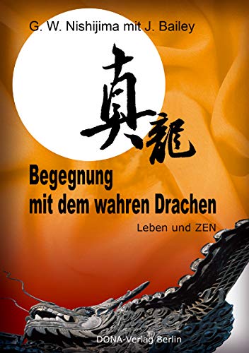 Begegnung mit dem wahren Drachen: Leben und Zen von Books on Demand