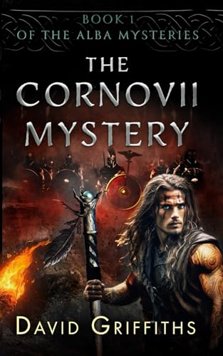 THE CORNOVII MYSTERY (THE ALBA MYSTERIES, Band 1) von Independently published