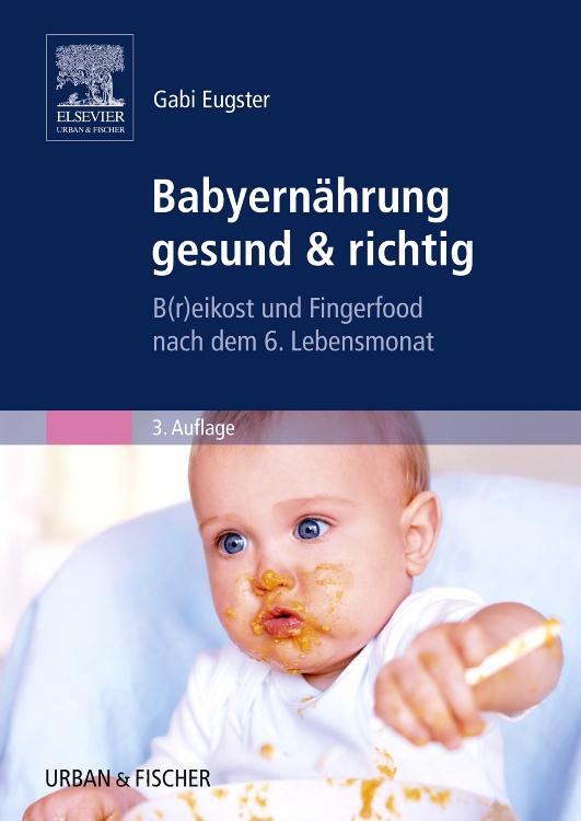 Babyernährung gesund &amp, richtig