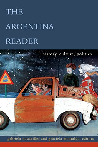 The Argentina Reader: History, Culture, Politics (The Latin America Readers) von Duke University Press