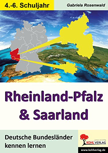 Rheinland-Pfalz & Saarland: Deutsche Bundesländer kennen lernen von KOHL VERLAG Der Verlag mit dem Baum