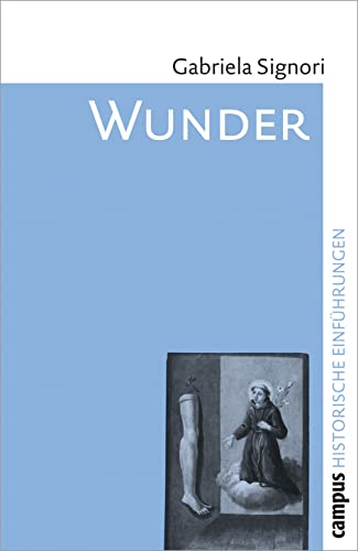 Wunder: Eine historische Einführung (Historische Einführungen, 2) von Campus Verlag GmbH