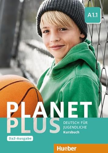 Planet Plus A1.1 – DaZ-Ausgabe: Deutsch für Jugendliche.Deutsch als Zweitsprache / Kursbuch von Hueber