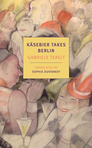 Käsebier Takes Berlin: Gabriele Tergit (New York Review Books Classics) von NYRB Classics