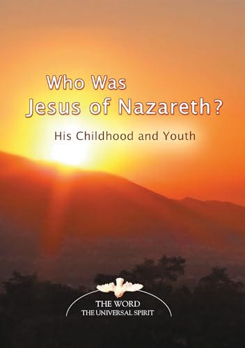 Who Was Jesus of Nazareth?: His Childhood and Youth