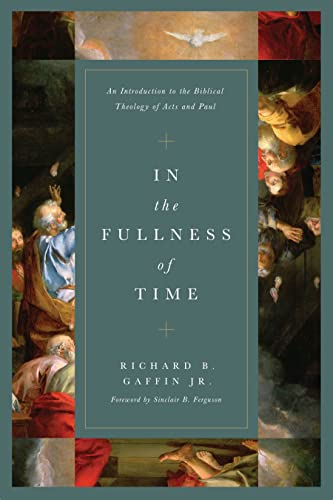 In the Fullness of Time: An Introduction to the Biblical Theology of Acts and Paul von Crossway Books
