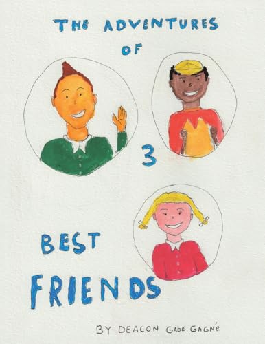 The Adventures of 3 Best Friends von AuthorHouse