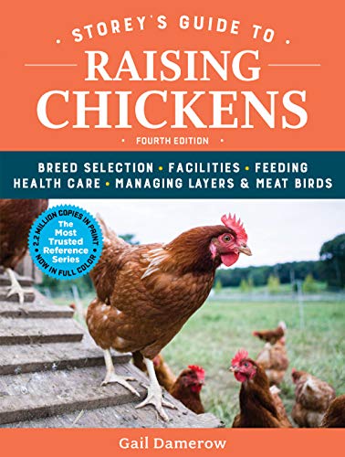 Storey's Guide to Raising Chickens, 4th Edition: Breed Selection, Facilities, Feeding, Health Care, Managing Layers & Meat Birds von Workman Publishing
