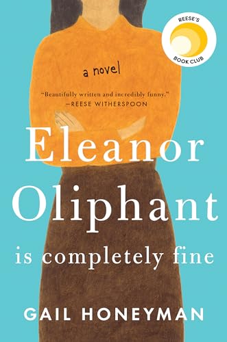 Eleanor Oliphant Is Completely Fine: Reese's Book Club (a Novel) von Pamela Dorman Books