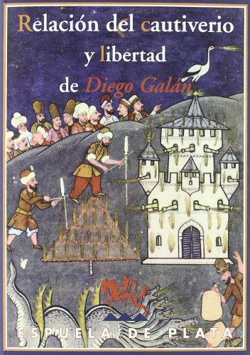 Relación del Cautiverio y Libertad de Diego Galán (Biblioteca de Historia, Band 9) von EDICIONES ESPUELA DE PLATA (UDL)