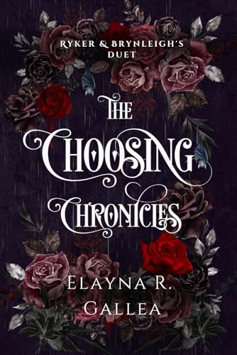 The Choosing Chronicles: Ryker and Brynleigh's Duet