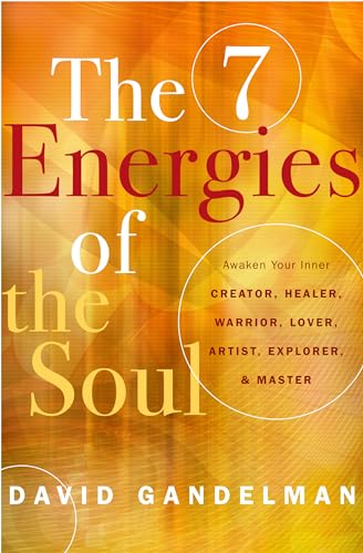 The 7 Energies of the Soul: Awaken Your Inner Creator, Healer, Warrior, Lover, Artist, Explorer, and Master von Hierophant Publishing