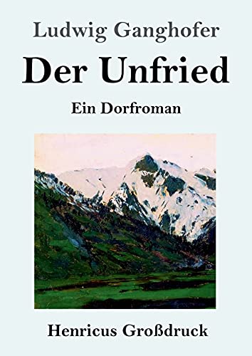 Der Unfried (Großdruck): Ein Dorfroman von Henricus