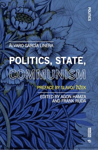 Politics, State, Communism: Preface by Slavoj Žižek: Preface by Slavoj Zizek (Mimesis International: Politics, 23) von Mimesis International