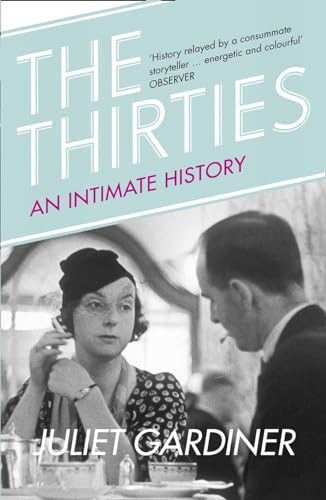 The Thirties: An Intimate History of Britain von HarperPress