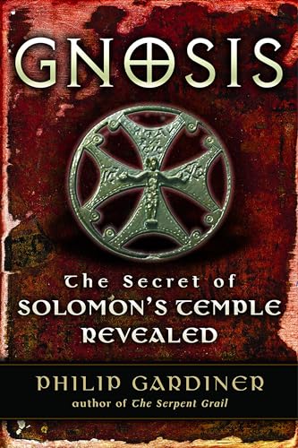 Gnosis: The Secrets of Solomon's Temple Revealed: The Secret of Solomon's Temple Revealed