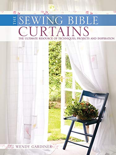 The Sewing Bible - Curtains: The Ultimate Resource of Techniques, Designs and Inspiration