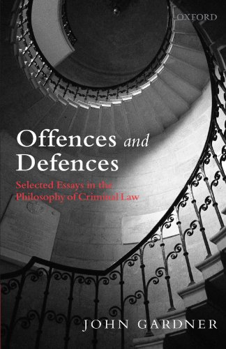 Offences and Defences: Selected Essays in the Philosophy of Criminal Law von Oxford University Press