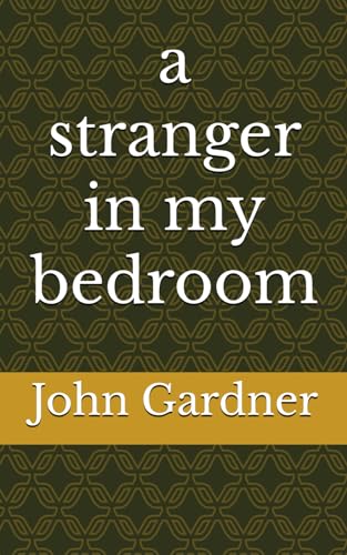 a stranger in my bedroom von Independently published