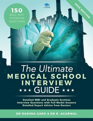 The Ultimate Medical School Interview Guide: Over 150 Commonly Asked Interview Questions, Fully Worked Explanations, Detailed Multiple Mini ... Medical School Application Library, Band 4) von Uniadmissions