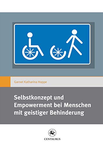 Selbstkonzept und Empowerment bei Menschen mit geistiger Behinderung (Gender and Diversity, 6, Band 6) von Centaurus Verlag & Media
