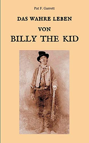 Das wahre Leben von Billy the Kid (Der Wilde Westen hautnah)
