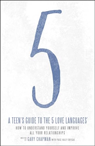A Teen's Guide to the 5 Love Languages: How to Understand Yourself and Improve All Your Relationships von Northfield Publishing