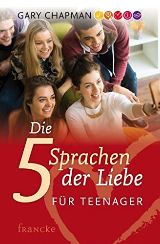 Die 5 Sprachen der Liebe für Teenager von Francke-Buch GmbH