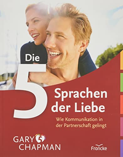 Die 5 Sprachen der Liebe: Wie Kommunikation in der Partnerschaft gelingt von Francke-Buch GmbH