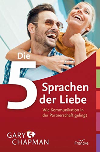 Die fünf Sprachen der Liebe - Wie Kommunikation in der Partnerschaft gelingt von Francke-Buch GmbH