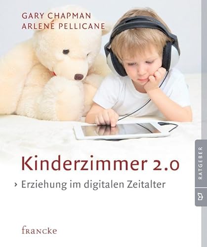 Kinderzimmer 2.0: Erziehung im digitalen Zeitalter von Francke-Buch GmbH